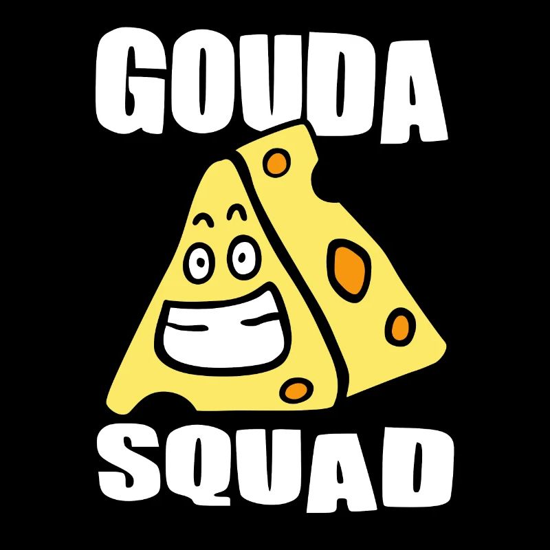 Amateurs de fromage - Funny Gouda Squad