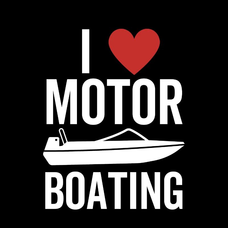 I Love Motor Boating