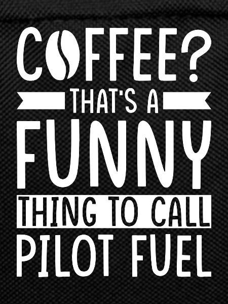 Pilot Coffee Saying