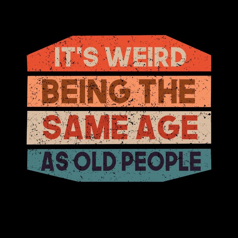 C’est étrange d’avoir le même âge que