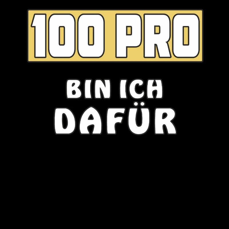 100 PRO BIN ICH DAFÜR