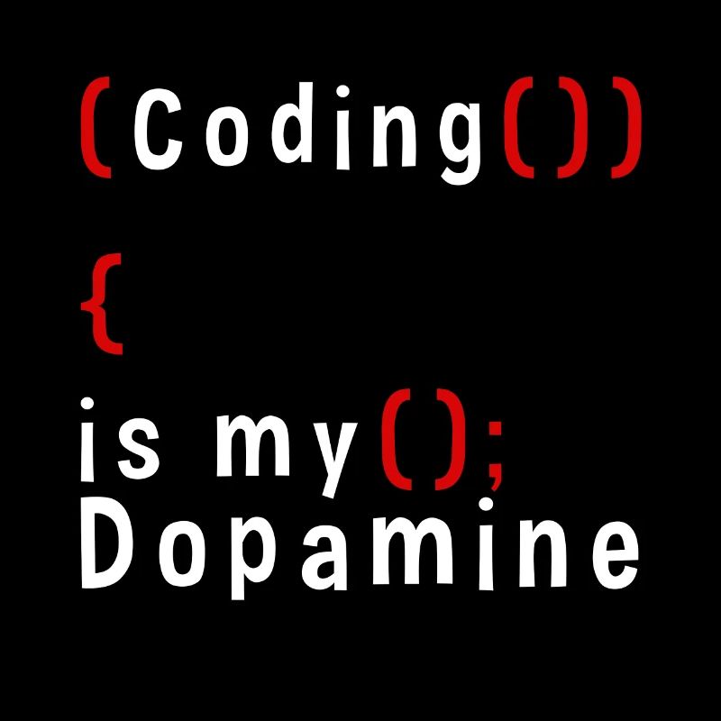 Funny Coding Is My Dopamine Coder