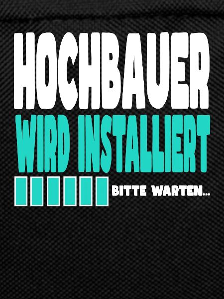 Hochbauer wird installiert
