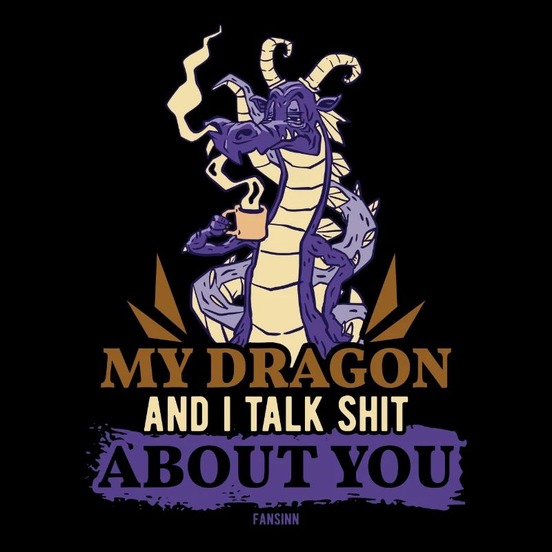 Mon dragon et moi parlons de merde à propos de toi