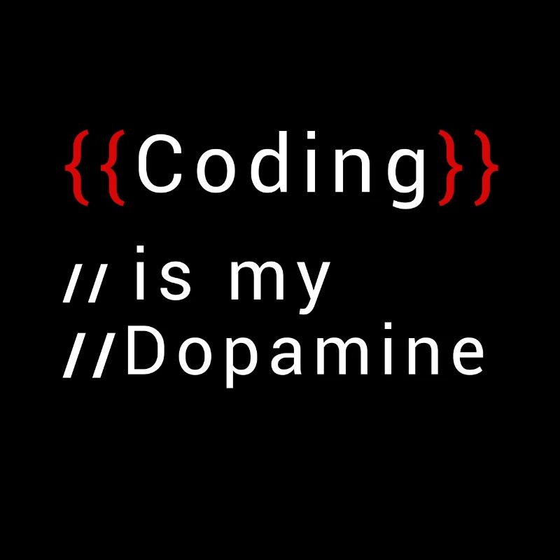 Funny Coding Is My Dopamine Coder
