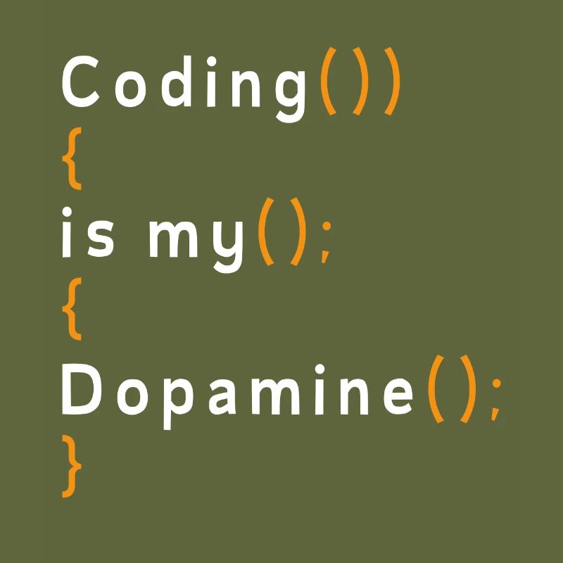 Lustige Codierung Ist Mein Dopamin -Coder