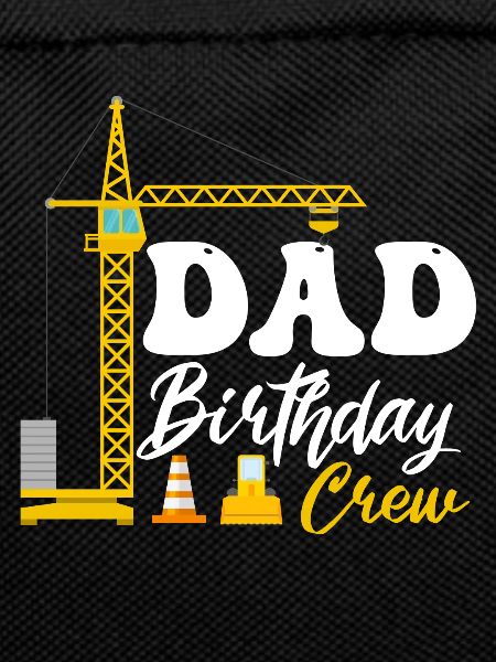 Papa Birthday Crew Construction Theme