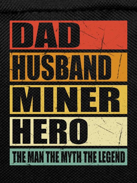Father Husband Miner Hero