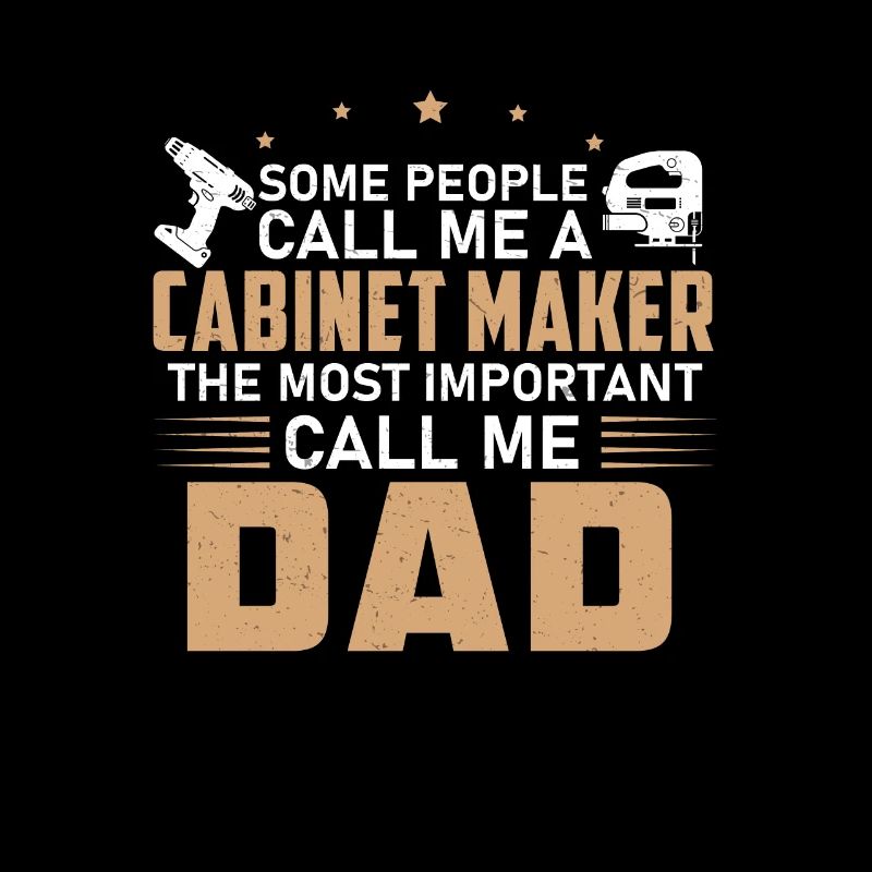 Cabinet Maker Dad Artisans