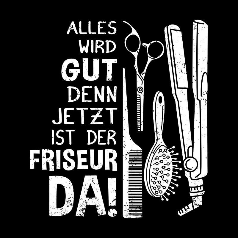 Alles wird gut, denn jetzt ist der Friseur da - Fr