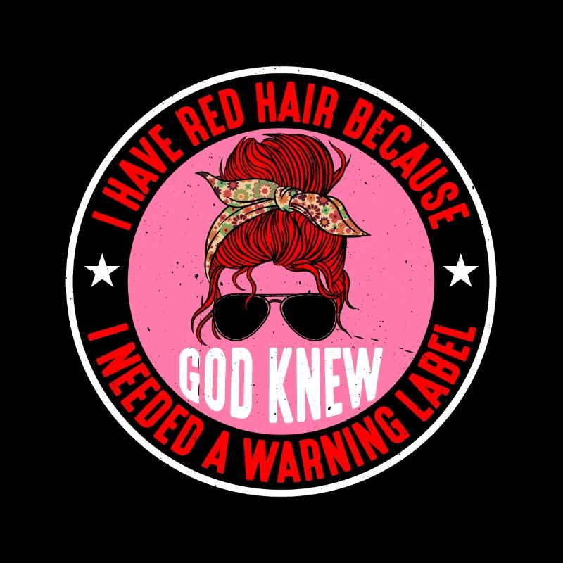J’ai les cheveux roux Dieu savait que j’avais besoin d’une étiquette d’avertissement2