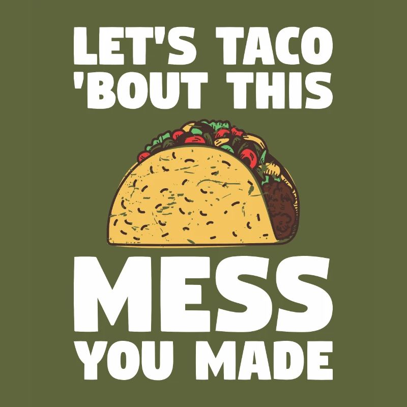 Let's Taco' Bout This Mess You Made School Custodi
