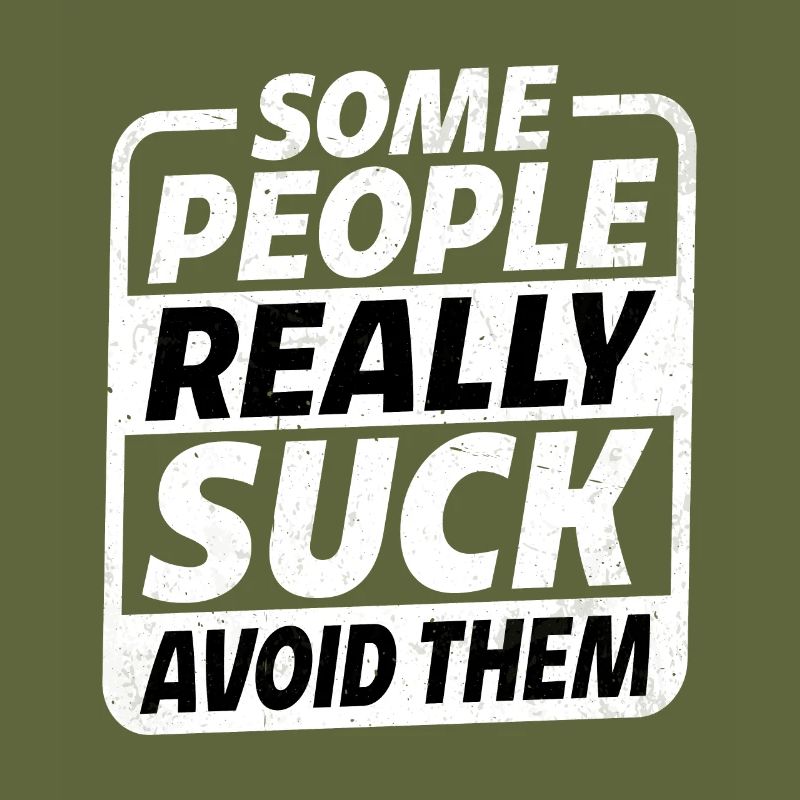 Some People Really Suck Avoid Them