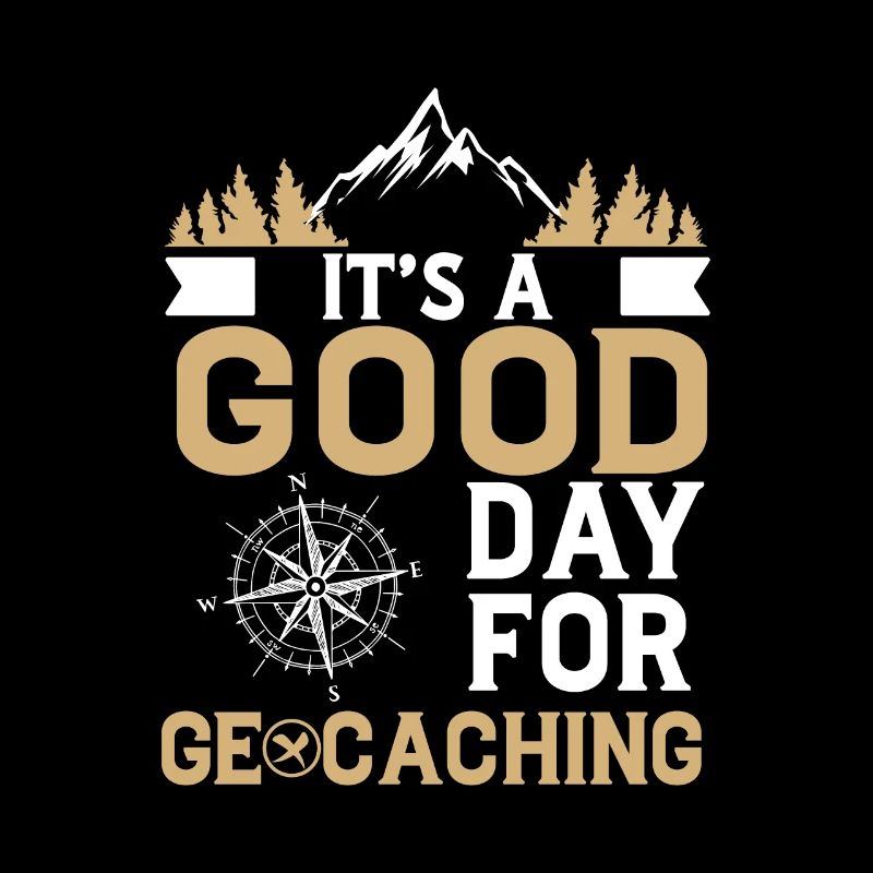 It's A Good Day Funny Geocaching Expert Humor For
