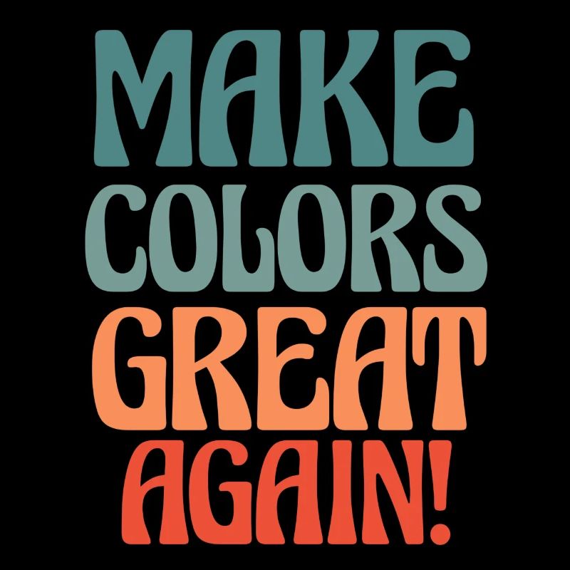 Make Colors Great Again Bunte Welt Hippie Farben