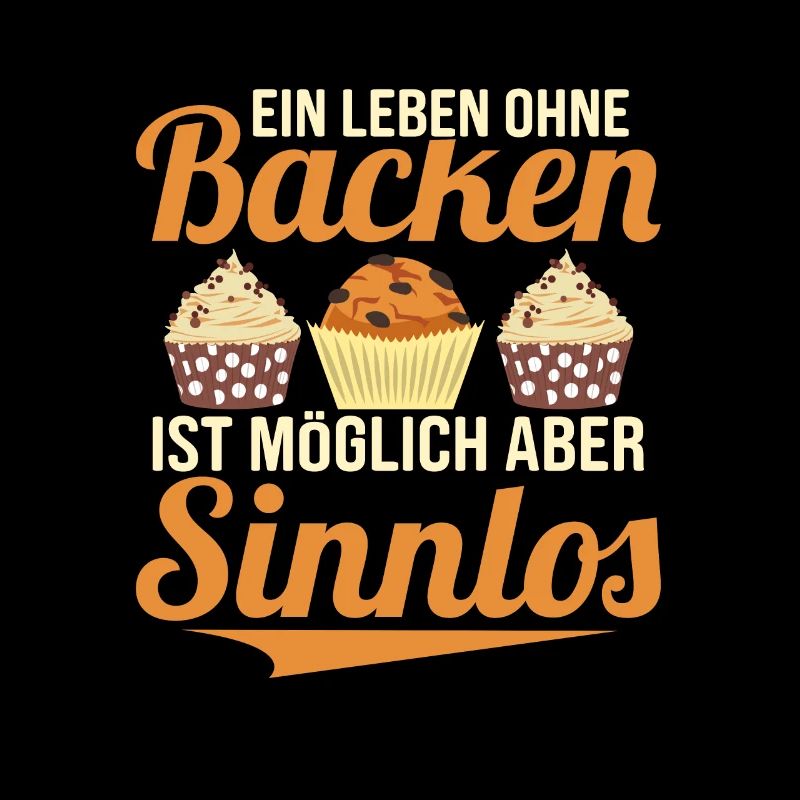 Ein Leben ohne Backen ist möglich, aber sinnlos Ko