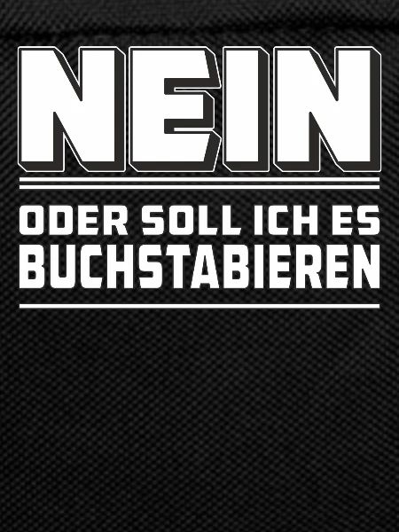 NEIN ODER SOLLICH ES BUCHSTABIEREN