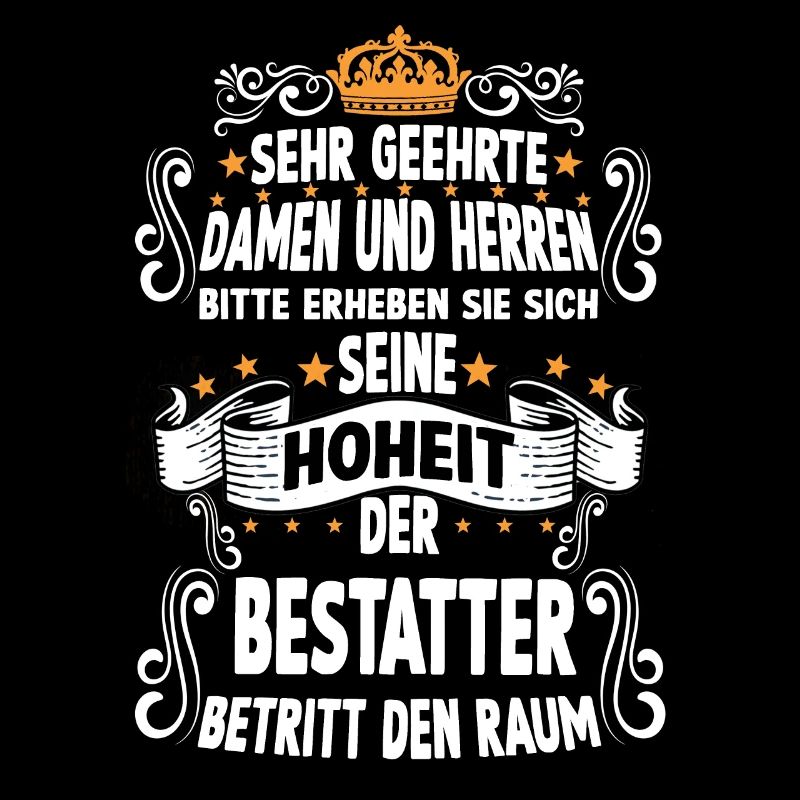 Bestatter lustiger Spruch Beruf Bestatter
