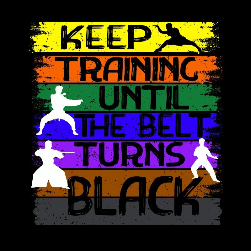 Keep training until your belt turns black