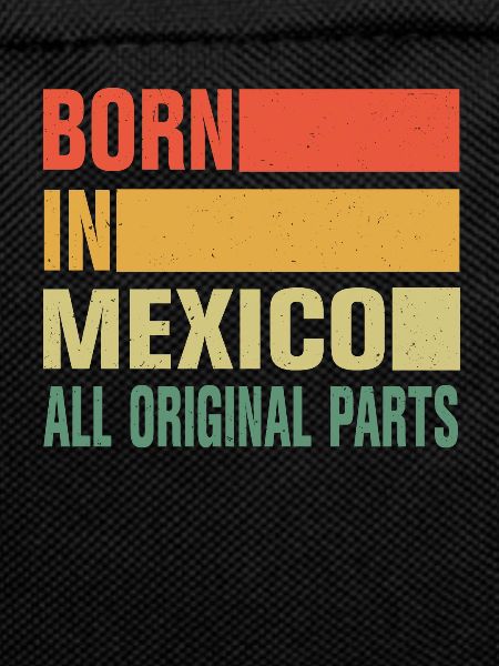 Born in Mexico