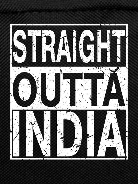 India Straight outta India