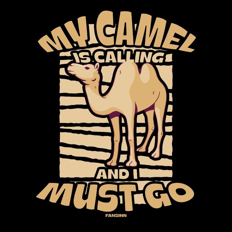 My Camel Is Calling And I Must Go