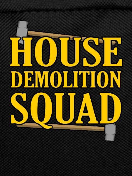 House Destruction Renovation Gift