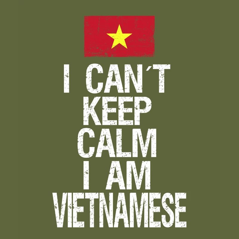I can not Keep Calm I am Vietnamese