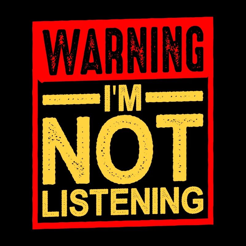 Warning I'm Not Listening 27