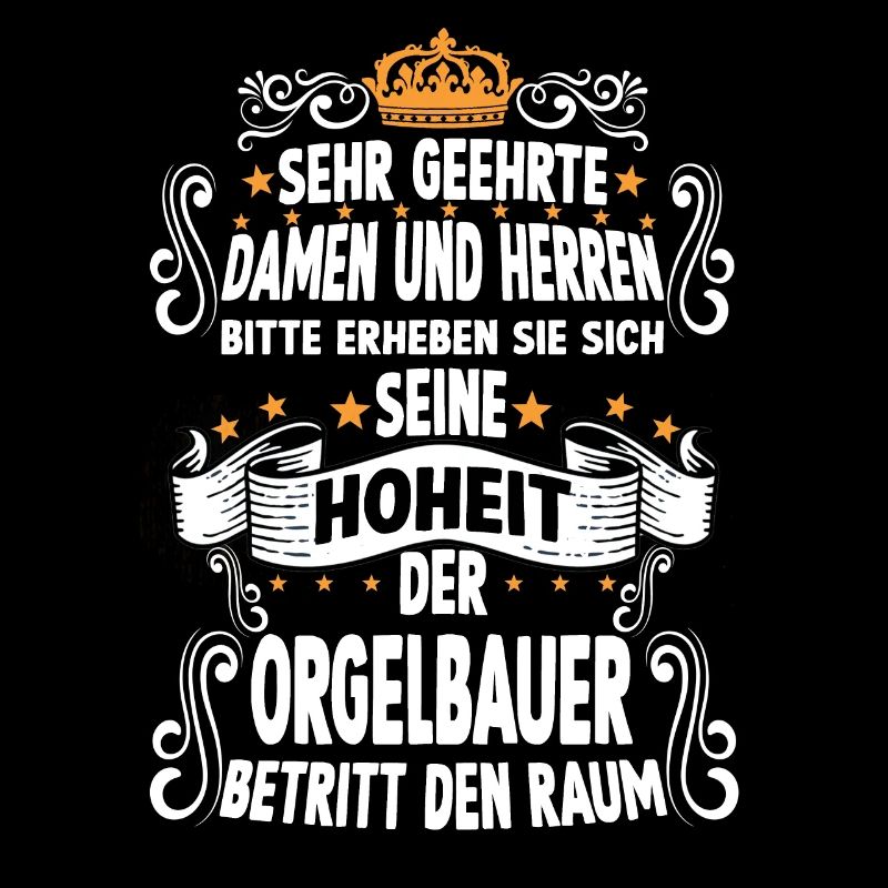 Orgelbauer Handwerk Lustiger Orgelbauer Spruch