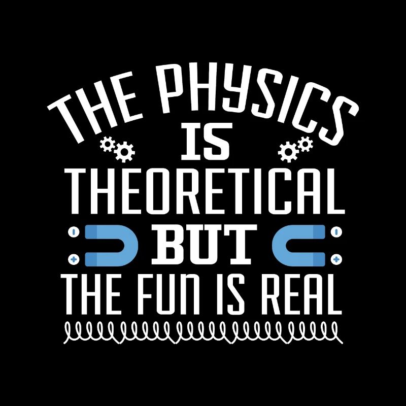 The physics is theoretical, but the fun is