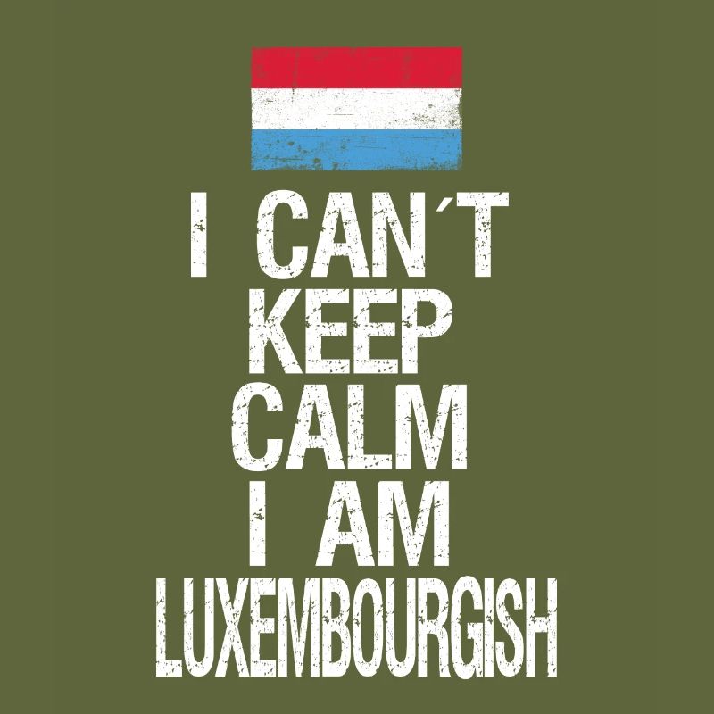 I can not Keep Calm I am Luxemburger
