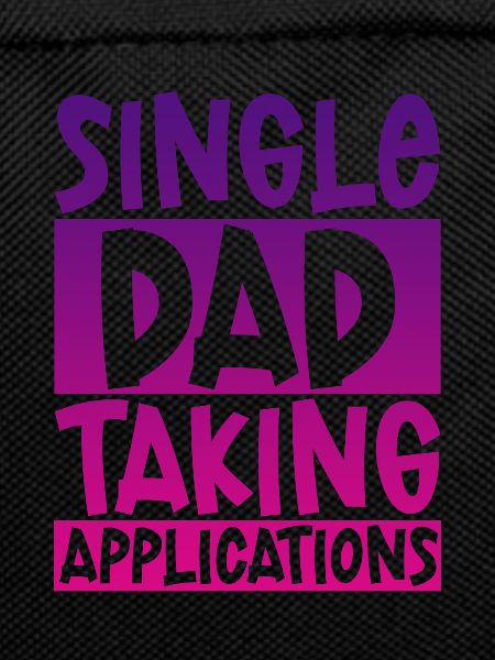 Single Dad Taking Application 4