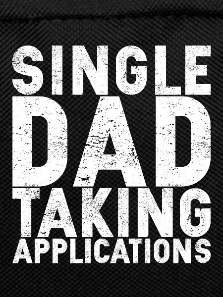 Single Dad Taking Application