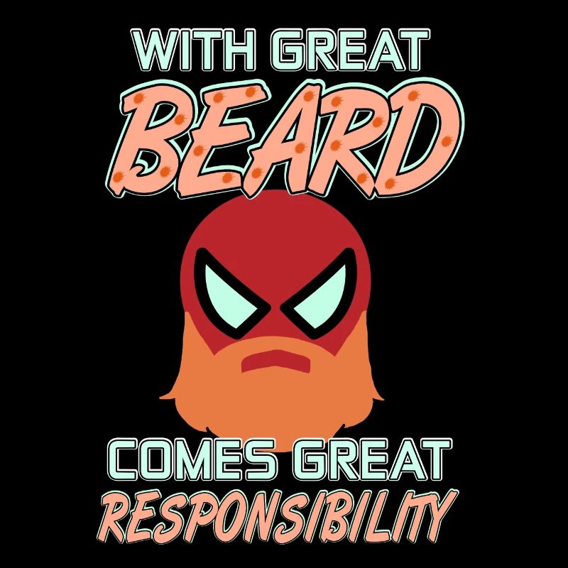 With Great BEARD Comes With Great Responsibility