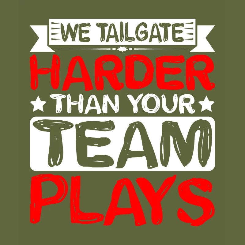 We Tailgate Harder Than Your Team Plays 2