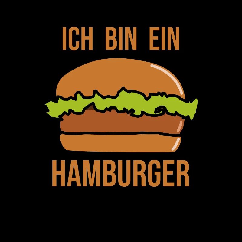 Ich bin ein Hamburger - Hamburger Burger
