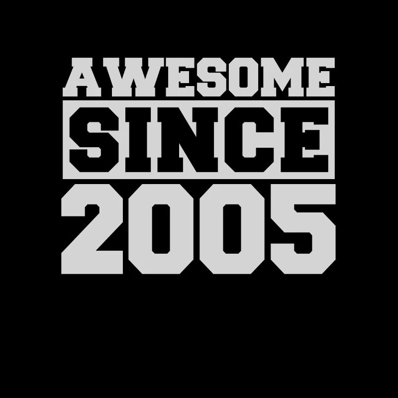 Awesome since 2005