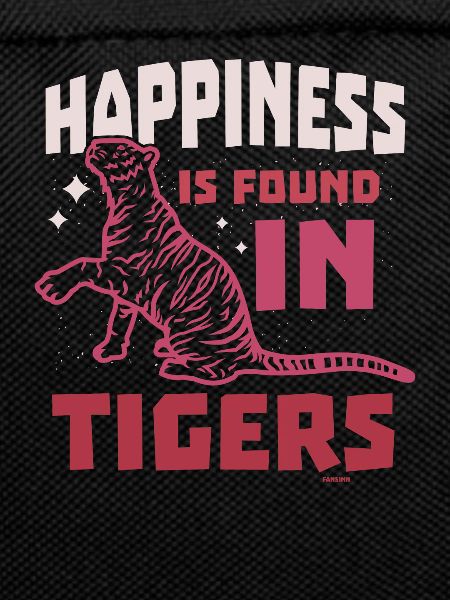 Happiness Is Found In Tigers