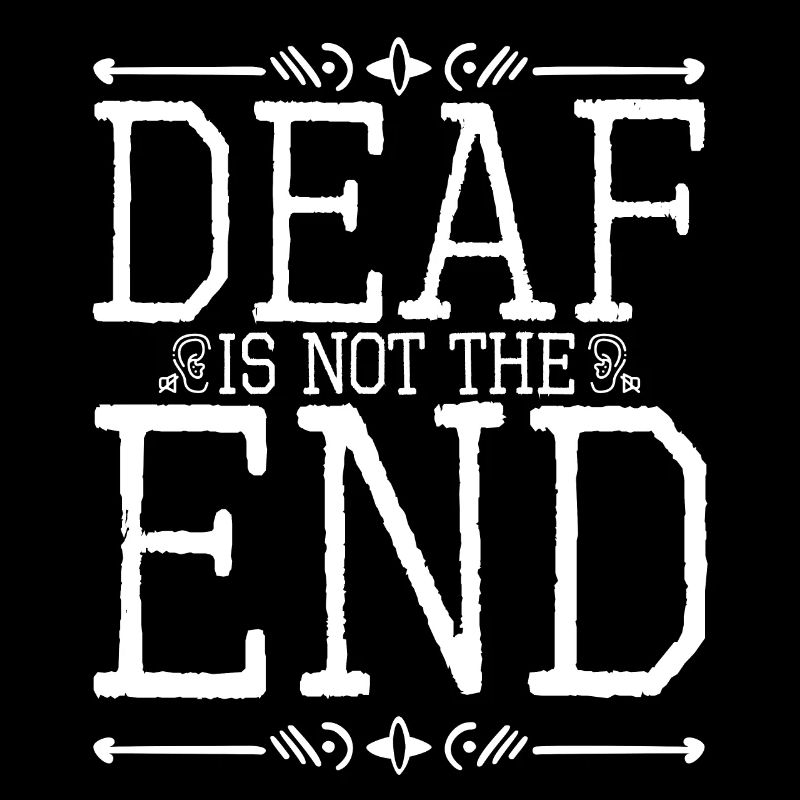 Deaf Is Not The End