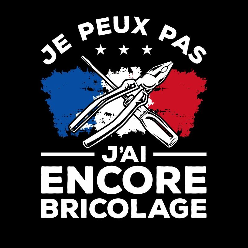Je Peux Pas J'ai Encore Bricolage Bricoleur