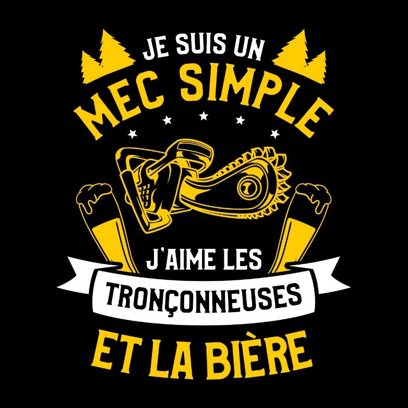 Je Suis Un Mec Simple J'aime Les Tronçonneuses Et