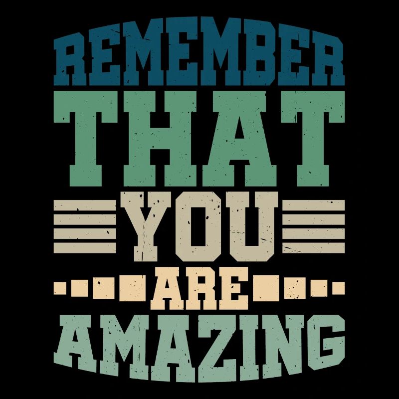 Rappelez-vous que vous êtes incroyable