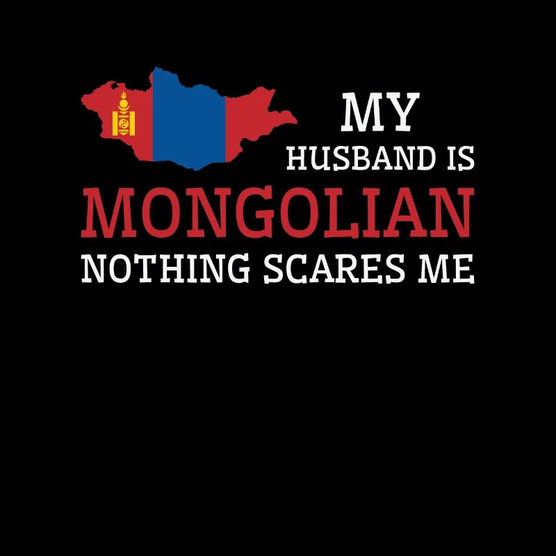 Nichts macht mir Angst Mongolischer Ehemann