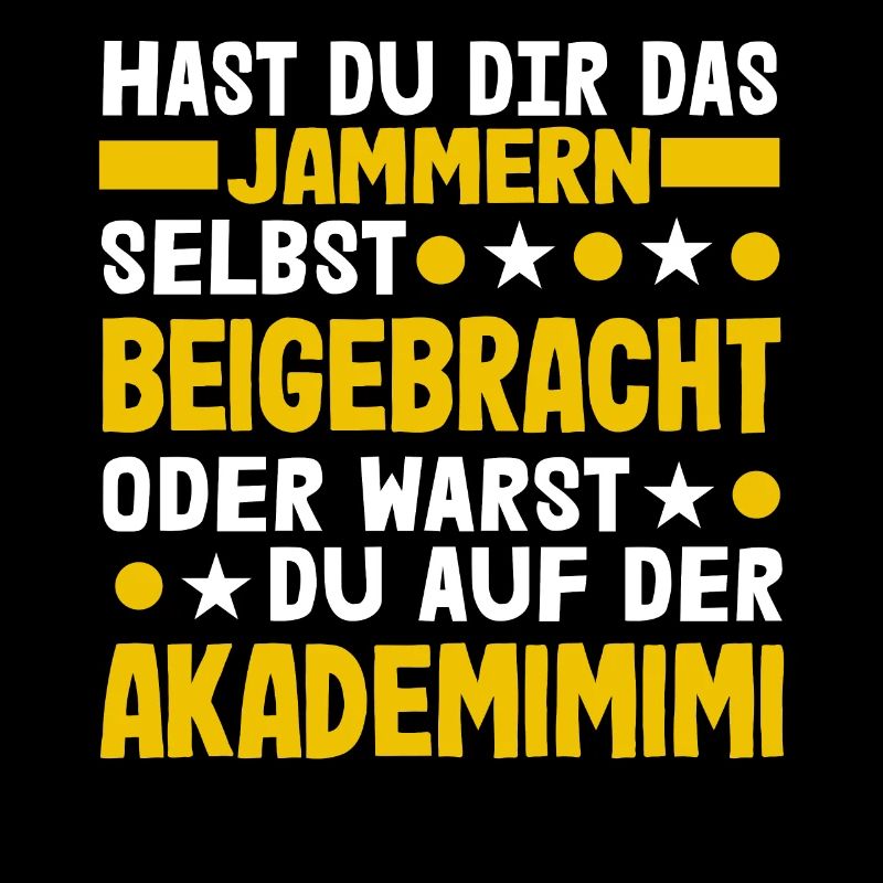 Hast Du Dir Das Jammern Selbst Beigebracht