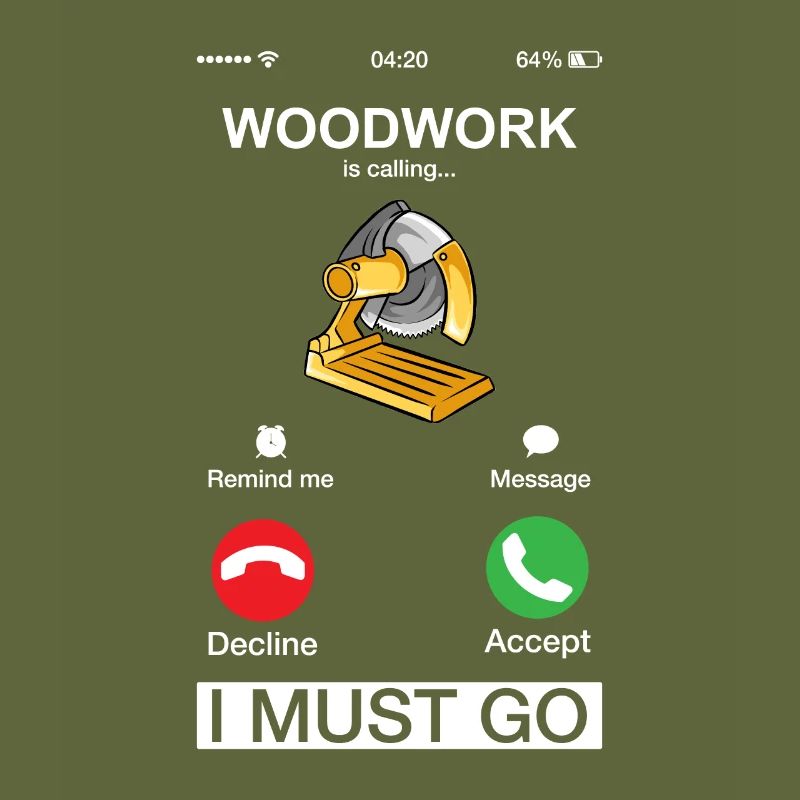 Woodwork Is Calling Funny Carpenter Construction