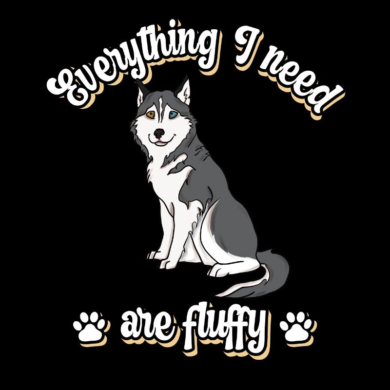 Everything I need are fluffy süßes Hunde Grey