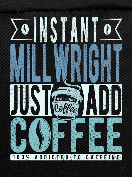 Millwright Kaffee Spruch