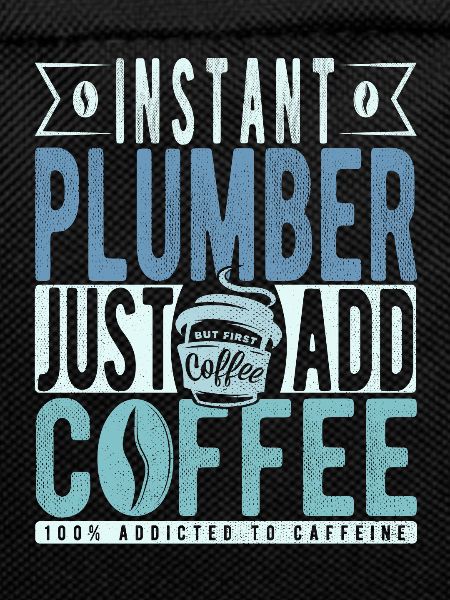Plumber coffee saying