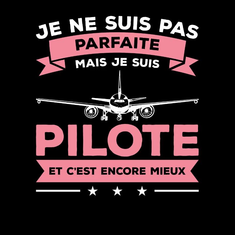 Je Ne Suis Pas Parfaite Mais Je Suis Pilote